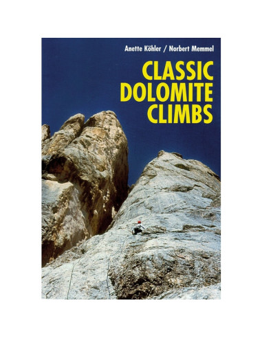 Classic Dolomite Climbs: 102 High Quality Climbs