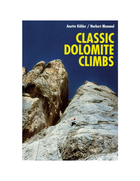 Classic Dolomite Climbs: 102 High Quality Climbs